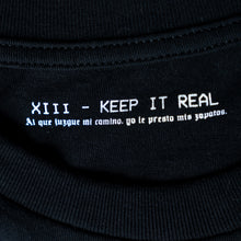 Load image into Gallery viewer, XIII - KEEP IT REAL