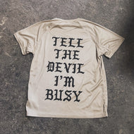 TELL THE DEVIL I’M BUSY